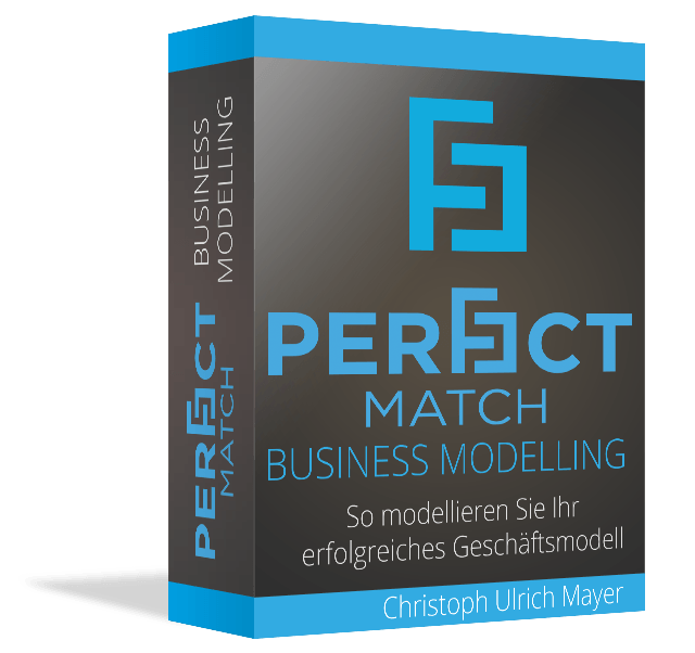 Perfect Match Business Modelling®  - Geschäftsmodelle entwickeln